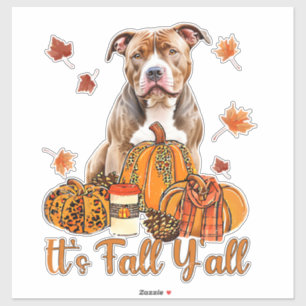 Het is Herfst Y'all Pitbull Dog Herfst Sjaal Herfs Sticker