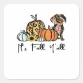 Het is Herfst Y'all Teckel Grappig Casual Vierkante Sticker (Voorkant)