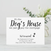 Het is het Dogs House dat we betalen voor Mortgaug Aankondiging (Staand voorkant)