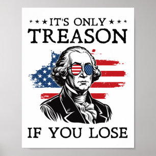 Het is het enige verraad als je George Washington  Poster