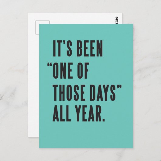 Het is het hele jaar een van die dagen geweest briefkaart (Voorkant / Achterkant)