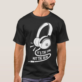 Het is het oor, niet de geluidstechnicus t-shirt
