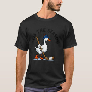 Het Is Het Seizoen Gans Hockey Grappige Hockey Sei T-shirt