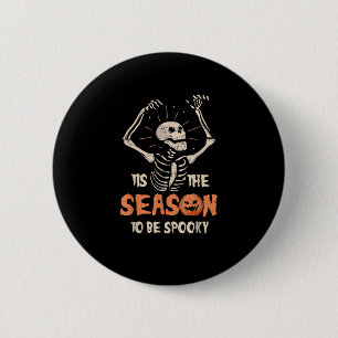 Het Is Het Seizoen Om Een Enge Grappige Skelet Hal Ronde Button 5,7 Cm