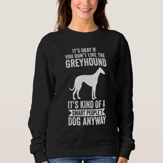 Het is hoe dan ook een slimme mensen hond Greyho Trui (Voorkant)