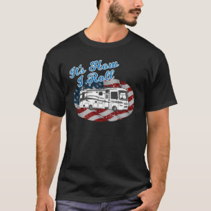 Het is hoe ik de RV-vlag van Camper Motorhome kan  T-shirt