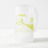 Het is hoe ik werk. matglas bierpul (Voorkant rechts)