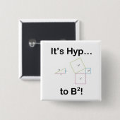 Het is Hyp... naar B kwadraat! Vierkante Button 5,1 Cm (Voorkant /achterkant)