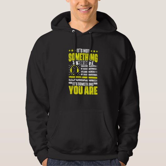 Het is iets dat je bent Verzending Operator 911 Ve Hoodie (Voorkant)