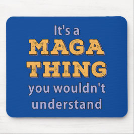 Het is iets magisch dat je niet zou begrijpen muismat