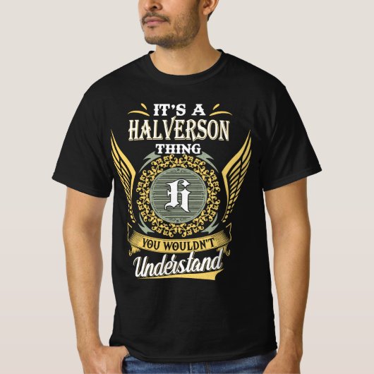 Het Is Iets Met Halverson Dat Je Niet Kunt Begrijp T-shirt (Voorkant)