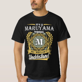 Het Is Iets Met Maruyama Dat Je Niet Kunt Begrijpe T-shirt
