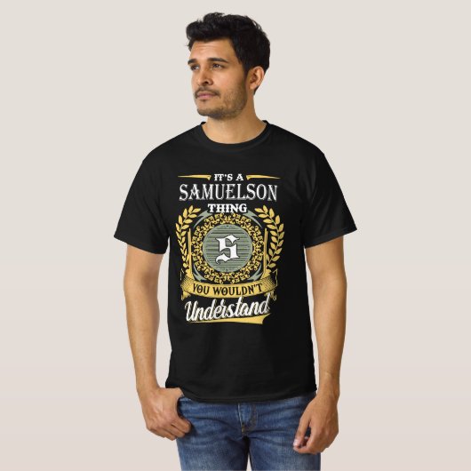 Het Is Iets Met Samuelson Dat Je Niet Kunt Begrijp T-shirt (Voorkant volledig)