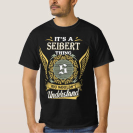Het Is Iets Met Seibert Dat Je Niet Kunt Begrijpen T-shirt