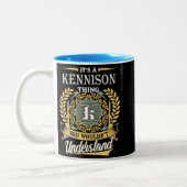 Het is iets van Kennison dat je niet zou begrijpen Tweekleurige Koffiemok (Links)