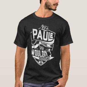 Het is iets van PAULE, je zou het niet begrijpen T-shirt