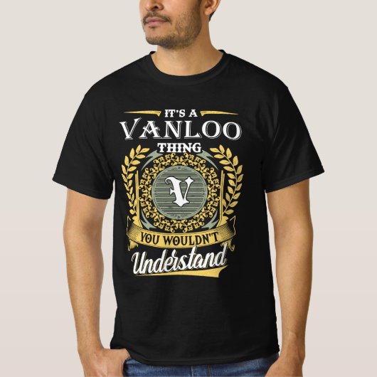 Het Is Iets Van Vanloo Dat Je Niet Kunt Begrijpen T-shirt (Voorkant)