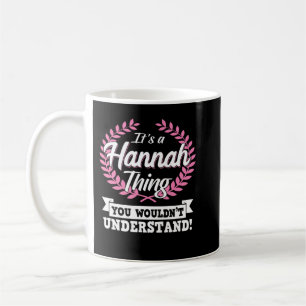 Het Is Iets Voor Hannah Dat Je Niet Zult Begrijpen Koffiemok
