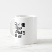 Het is ik, hoi, ik ben de afgestudeerde! Grappig Koffiemok (Voorkant links)