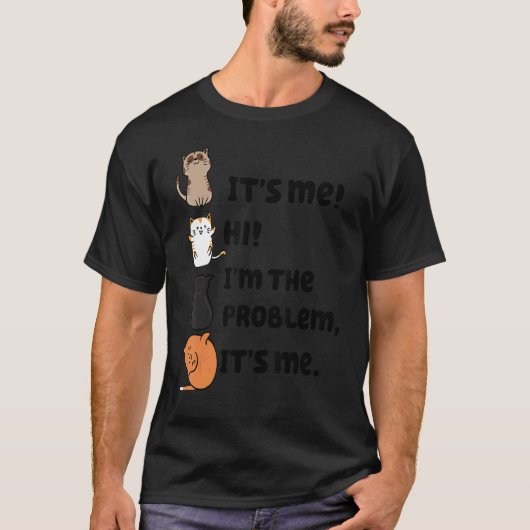 Het is ik hoi ik ben het probleem het is ik, Schat T-shirt (Voorkant)