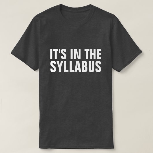 Het is in de Syllabus Funny Professor Educator T-shirt (Design voorkant)