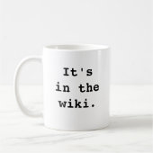 Het is in de wiki. Het is in de thewiki. Koffiemok (Links)