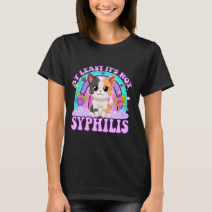 Het is in ieder geval niet Syfilis Funny Sarcastic T-shirt