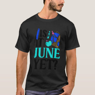 Het is in juni nog geen leraar terug naar school t-shirt