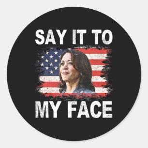 Het is in mijn gezicht grappig dat Kamala-Harris T Ronde Sticker