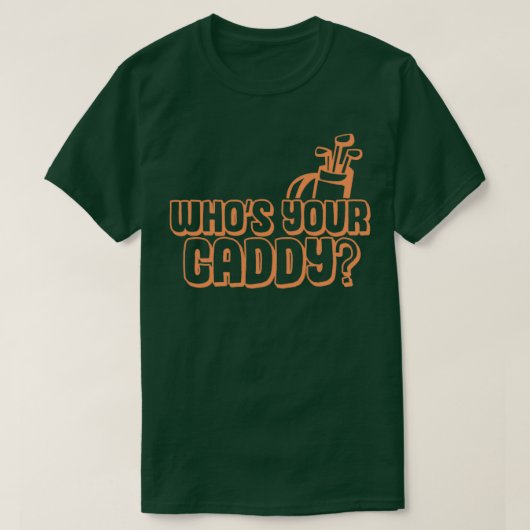 Het is je caddy cadeau voor een golfer caddies t-shirt (Design voorkant)