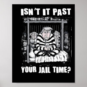 Het Is Je Gevangenisstraf Verlopen Funny Anti Trum Poster