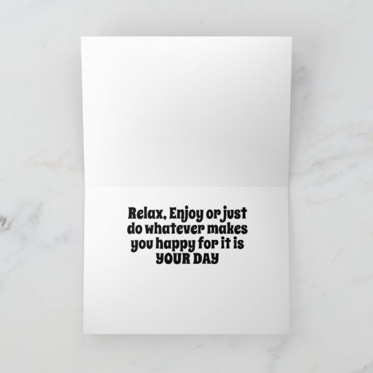 HET IS JE VERJAARDAG ** ZOON ** ONTSPAN EN GENIET KAART (Binnen)