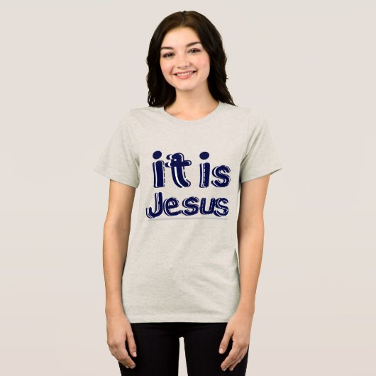 ''Het is Jezus'' Tri-Blend Shirt (Voorkant volledig)