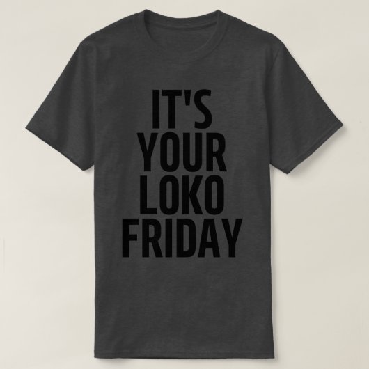 Het is jouw look vrijdag t-shirt (Design voorkant)