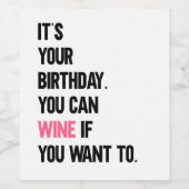 Het is jouw verjaardag, je kunt het label wenen wijn etiket (Enkel label)