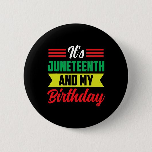 Het is Juneteenth and My Birthday Africa American  Ronde Button 5,7 Cm (Voorkant)