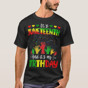 Het is Juneteenth en mijn geboortedag African Blac T-shirt