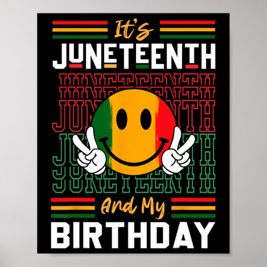 Het is Juneteenth en mijn verjaardag Zwarte Vrijhe Poster (Voorkant)