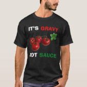 Het is jus, geen Italiaanse saus T-shirt (Voorkant)