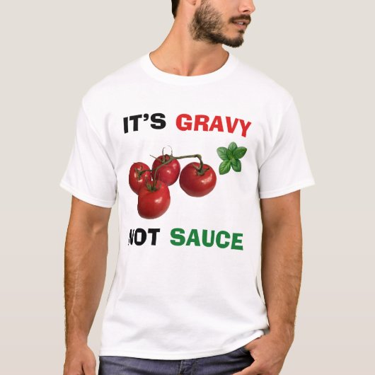 Het is jus, geen Italiaanse saus T-shirt (Voorkant)