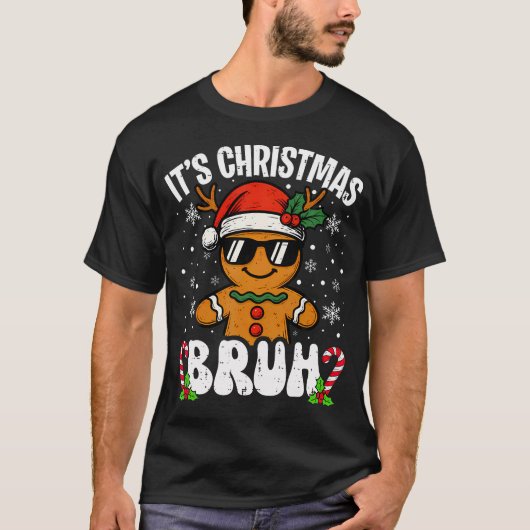 Het is kerst Bruh Meme Grappige kerstman Kerst tee T-shirt (Voorkant)