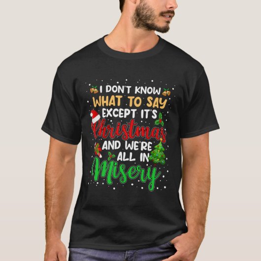 Het is Kerstmis en we zijn allemaal in ellende leu T-shirt (Voorkant)