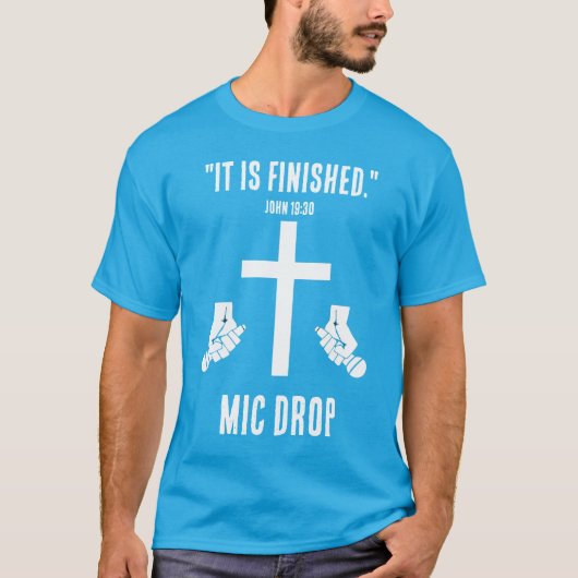 Het is klaar - Mic Drop T-shirt (Voorkant)