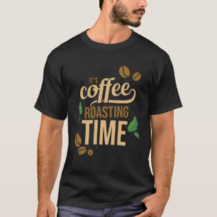 Het is koffiebranderij tijd koffiebrander en Baris T-shirt
