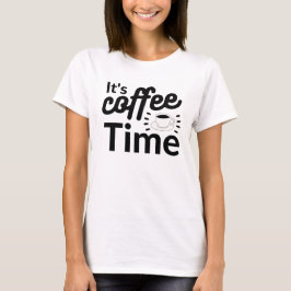 Het is koffietijd! t-shirt