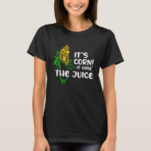 Het is korn dat het Juice Meme _ Cute Kind Corn S  T-shirt