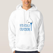 Het is koud buiten grappig hoodie (Voorkant)