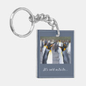 Het is koud buiten King Penguin foto met tekst Sleutelhanger (Voorkant Links)