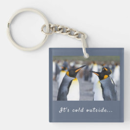 Het is koud buiten King Penguin foto met tekst Sleutelhanger