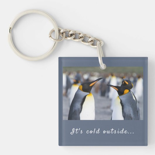 Het is koud buiten King Penguin foto met tekst Sleutelhanger (Voorkant)